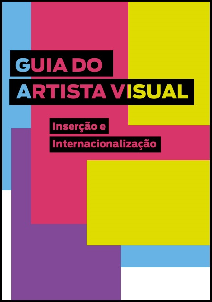 Guia do Artista Visual Inserção e Internacionalização Guia do Artista Visual Inserção e Internacionalização